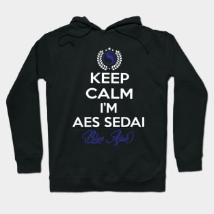 Keep calm im aes sedai  black ajah - tar avalon - the Wheel of Time Hoodie